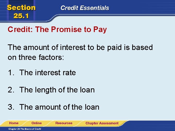 Credit: The Promise to Pay The amount of interest to be paid is based