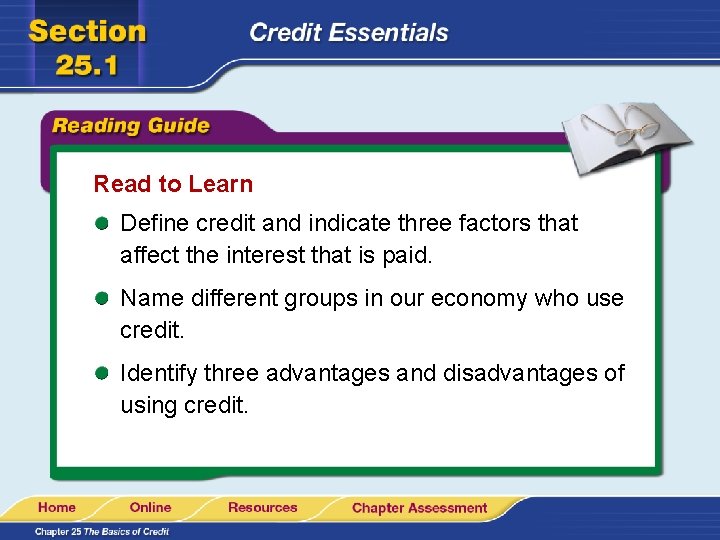 Read to Learn Define credit and indicate three factors that affect the interest that