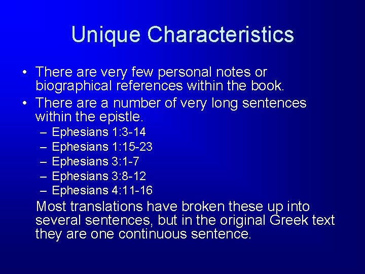 Unique Characteristics • There are very few personal notes or biographical references within the