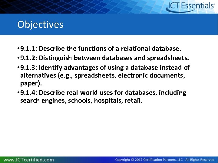 Objectives • 9. 1. 1: Describe the functions of a relational database. • 9. Objectives • 9. 1. 1: Describe the functions of a relational database. • 9.