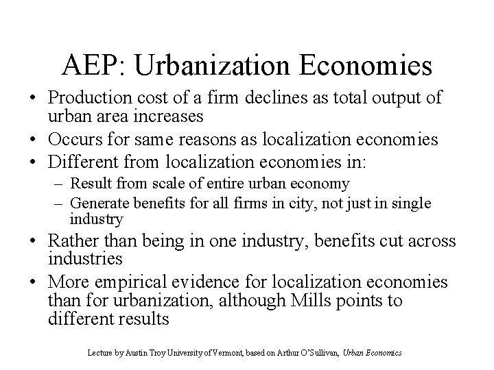 AEP: Urbanization Economies • Production cost of a firm declines as total output of