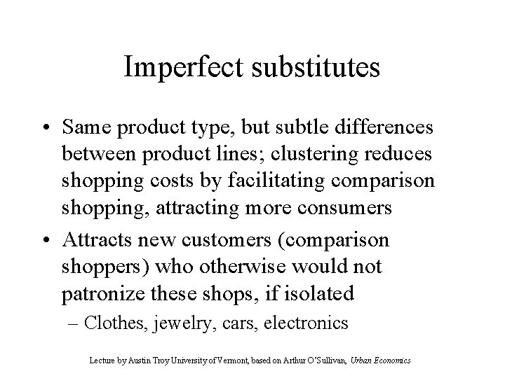 Imperfect substitutes • Same product type, but subtle differences between product lines; clustering reduces