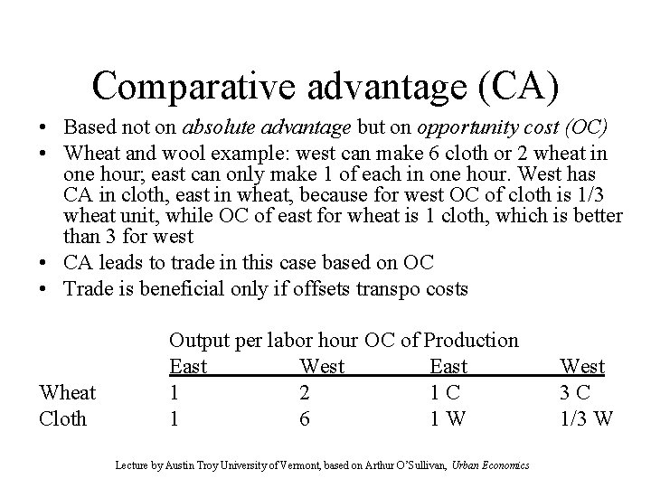 Comparative advantage (CA) • Based not on absolute advantage but on opportunity cost (OC)