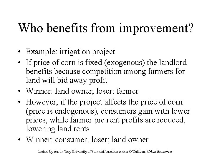 Who benefits from improvement? • Example: irrigation project • If price of corn is