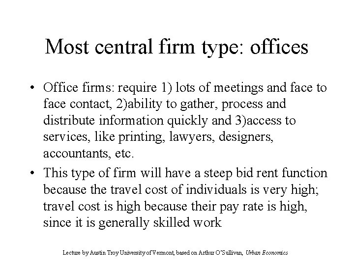 Most central firm type: offices • Office firms: require 1) lots of meetings and