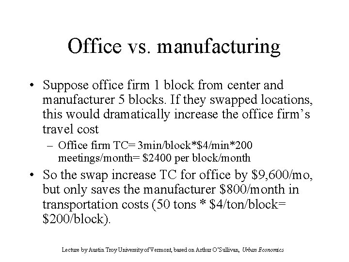 Office vs. manufacturing • Suppose office firm 1 block from center and manufacturer 5