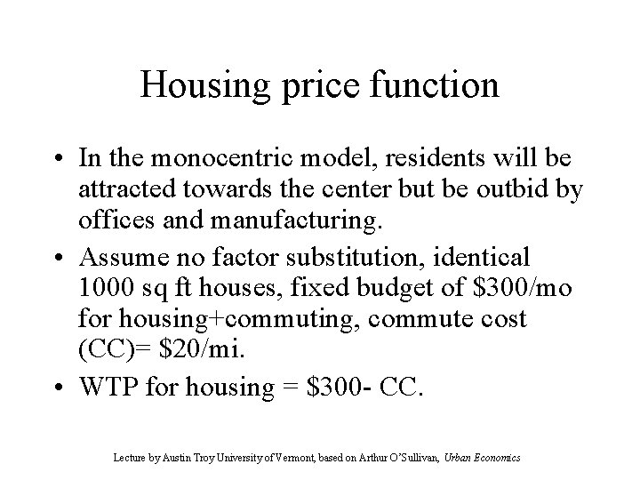 Housing price function • In the monocentric model, residents will be attracted towards the