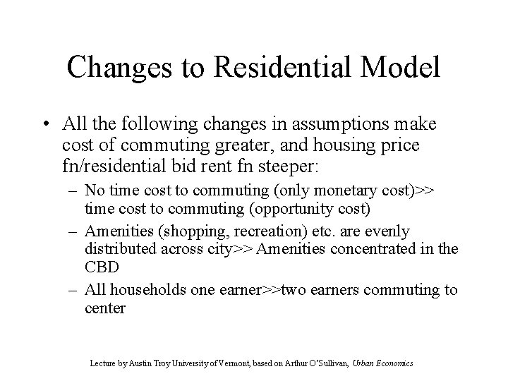 Changes to Residential Model • All the following changes in assumptions make cost of