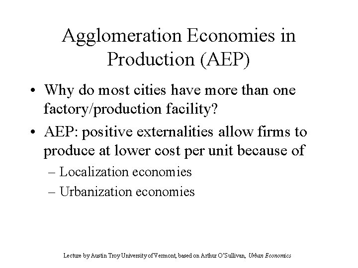 Agglomeration Economies in Production (AEP) • Why do most cities have more than one