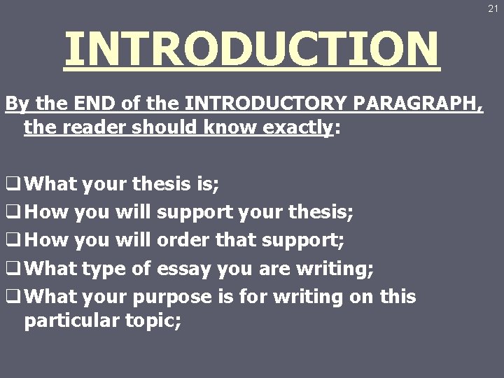 21 INTRODUCTION By the END of the INTRODUCTORY PARAGRAPH, the reader should know exactly: