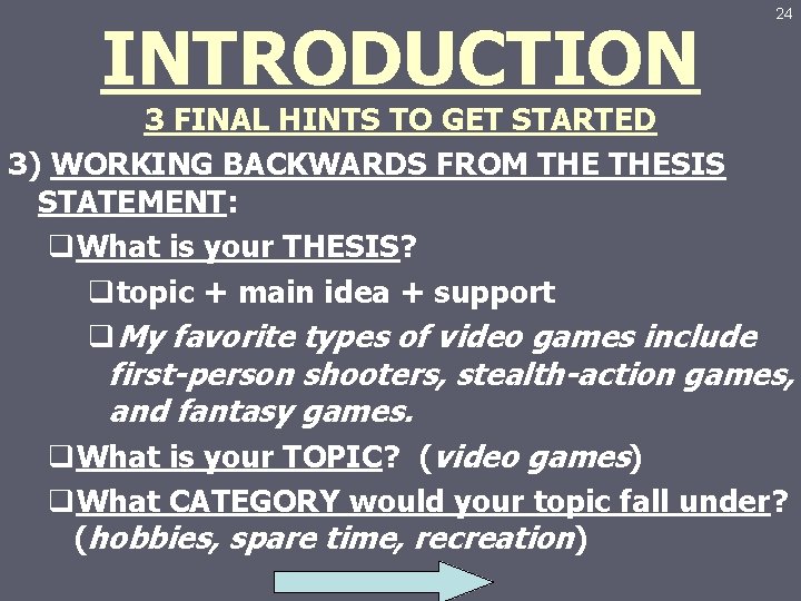 INTRODUCTION 3 FINAL HINTS TO GET STARTED 3) WORKING BACKWARDS FROM THESIS STATEMENT: q.