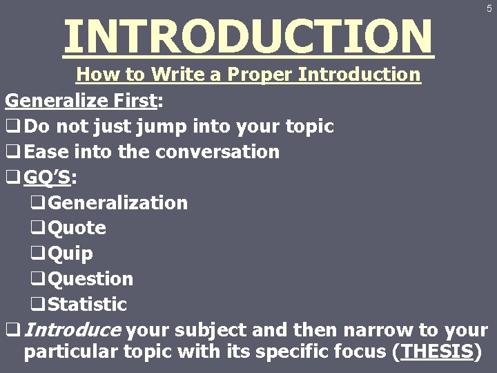 INTRODUCTION 5 How to Write a Proper Introduction Generalize First: q Do not just