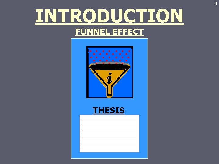 INTRODUCTION FUNNEL EFFECT THESIS 9 