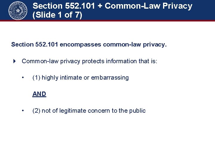 Section 552. 101 + Common-Law Privacy (Slide 1 of 7) Section 552. 101 +