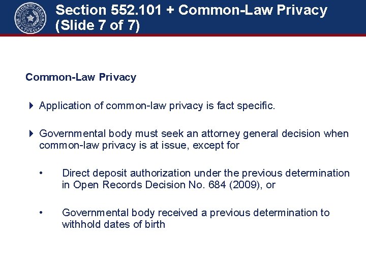 Section 552. 101 + Common-Law Privacy (Slide 7 of 7) Common-Law Privacy Application of