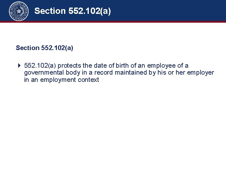 Section 552. 102(a) Section 552. 101 + Common-Law Privacy – Slide 5 of 5