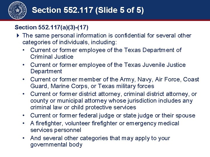 Section 552. 117 (Slide 5 of 5) Section 552. 117(a)(3)-(17) The same personal information