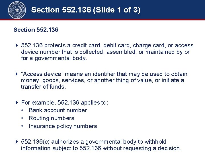 Section 552. 136 (Slide 1 of 3) Section 552. 136 protects a credit card,