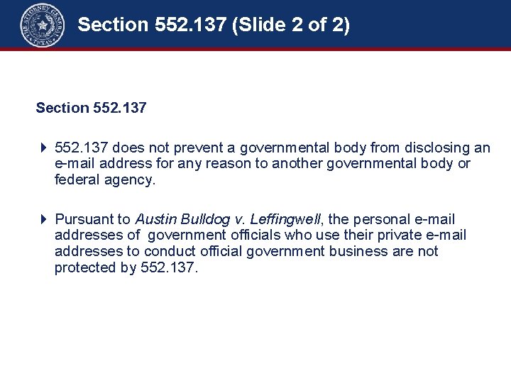 Section 552. 137 (Slide 2 of 2) Section 552. 101 + Common-Law Privacy –