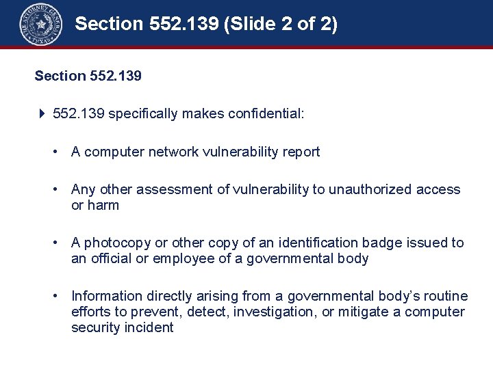 Section 552. 139 (Slide 2 of 2) Section 552. 139 specifically makes confidential: •