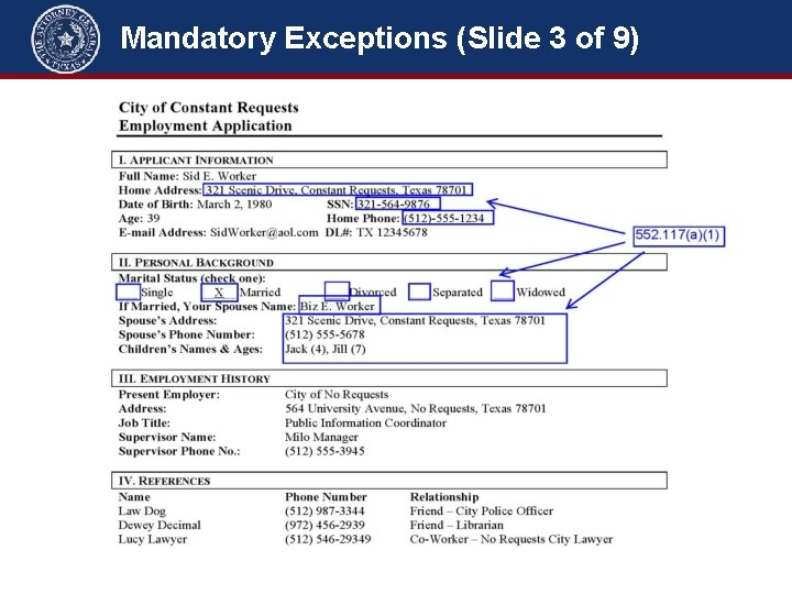 Mandatory Exceptions (Slide 3 of 9) Sections 552. 102(a), 552. 130, 552. 136, 552.