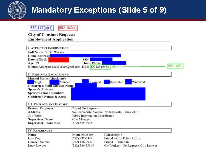 Mandatory Exceptions (Slide 5 of 9) Sections 552. 102(a), 552. 130, 552. 136, 552.