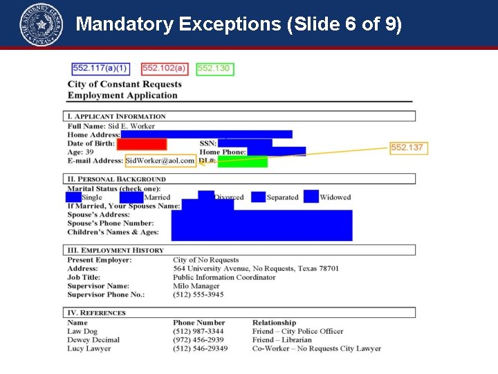 Mandatory Exceptions (Slide 6 of 9) Sections 552. 102(a), 552. 130, 552. 136, 552.