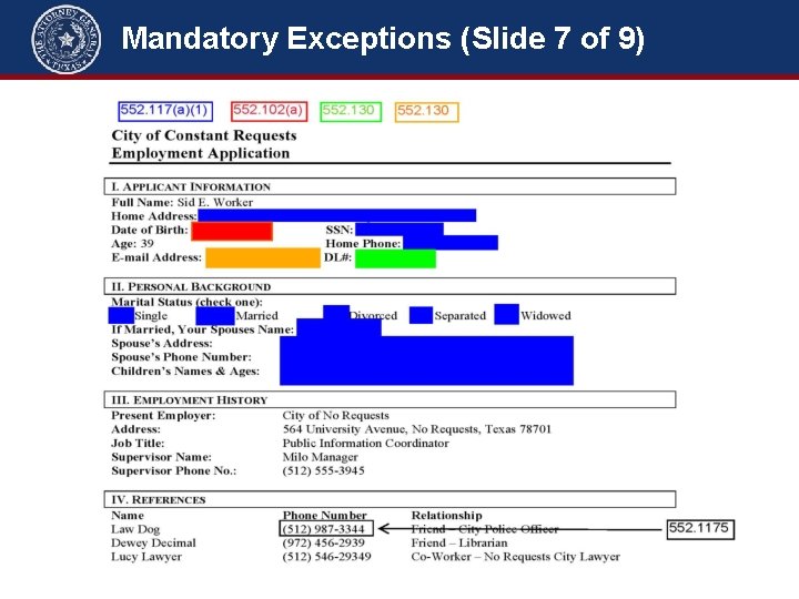 Mandatory Exceptions (Slide 7 of 9) Sections 552. 102(a), 552. 130, 552. 136, 552.