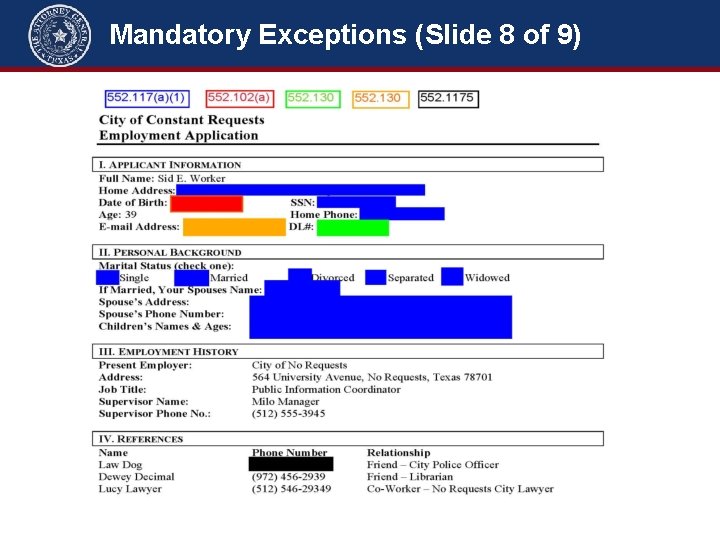 Mandatory Exceptions (Slide 8 of 9) Sections 552. 102(a), 552. 130, 552. 136, 552.