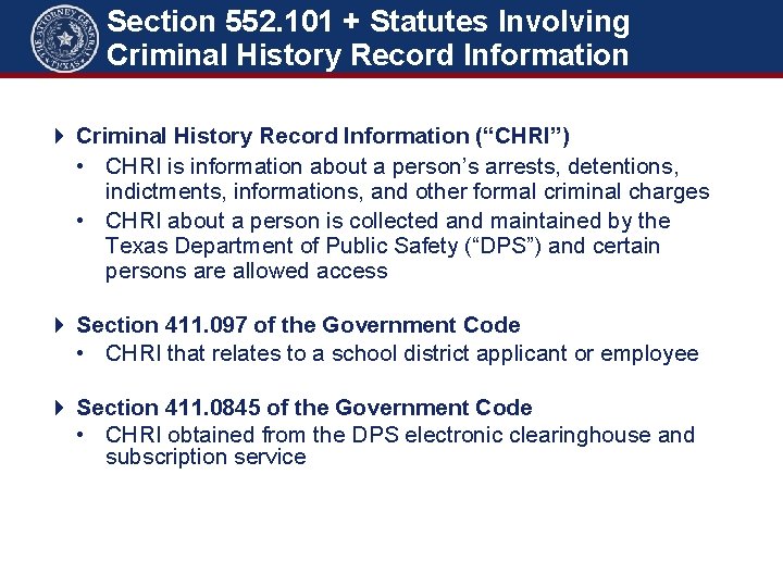 Section 552. 101 + Statutes Involving Criminal History Record Information (“CHRI”) • CHRI is