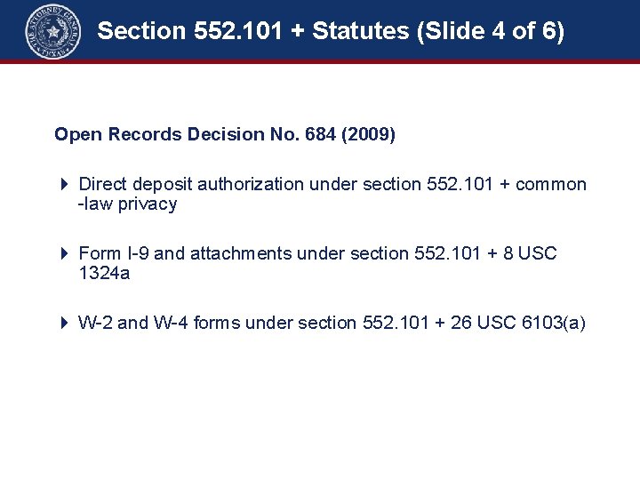 Section 552. 101 + Statutes (Slide 4 of 6) Open Records Decision No. 684