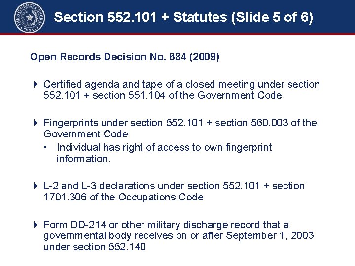 Section 552. 101 + Statutes (Slide 5 of 6) Open Records Decision No. 684