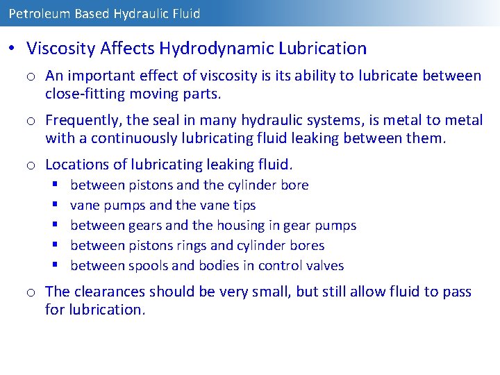 Petroleum Based Hydraulic Fluid • Viscosity Affects Hydrodynamic Lubrication o An important effect of