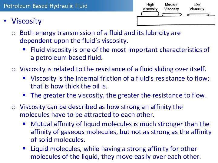 Petroleum Based Hydraulic Fluid • Viscosity o Both energy transmission of a fluid and