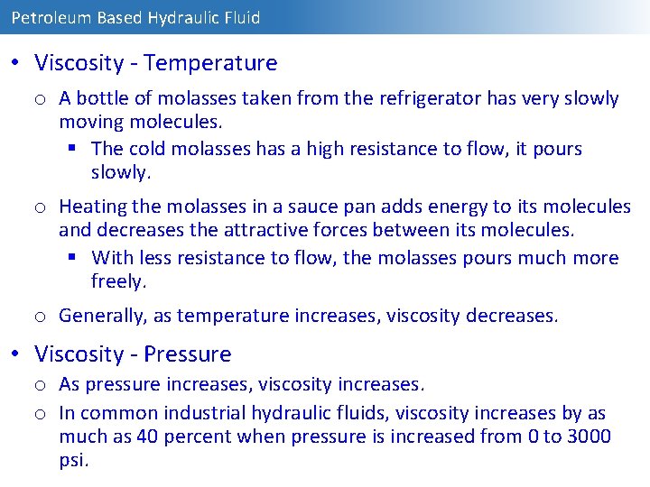 Petroleum Based Hydraulic Fluid • Viscosity - Temperature o A bottle of molasses taken