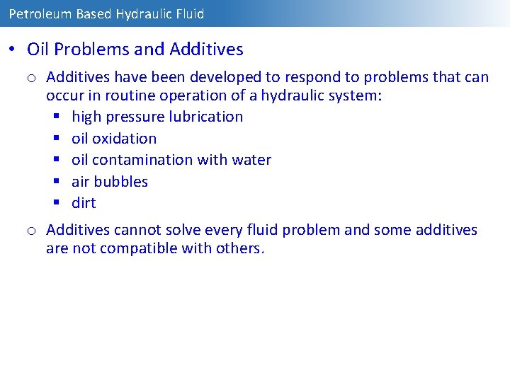 Petroleum Based Hydraulic Fluid • Oil Problems and Additives o Additives have been developed