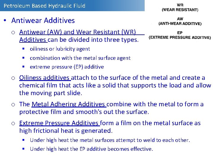 Petroleum Based Hydraulic Fluid • Antiwear Additives o Antiwear (AW) and Wear Resistant (WR)