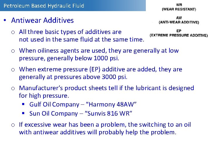 Petroleum Based Hydraulic Fluid • Antiwear Additives o All three basic types of additives