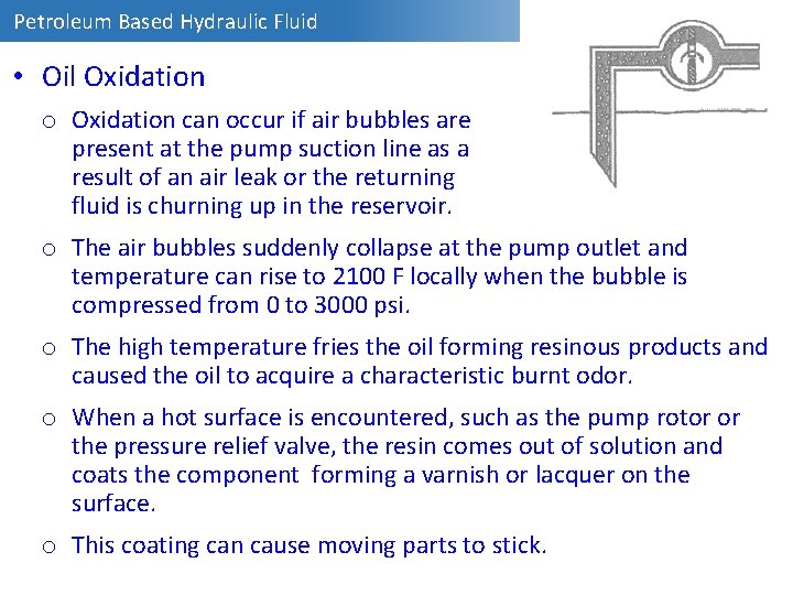 Petroleum Based Hydraulic Fluid • Oil Oxidation o Oxidation can occur if air bubbles