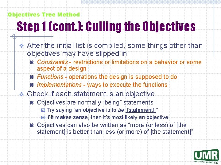 Objectives Tree Method Step 1 (cont. ): Culling the Objectives v After the initial