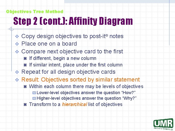 Objectives Tree Method Step 2 (cont. ): Affinity Diagram Copy design objectives to post-it®