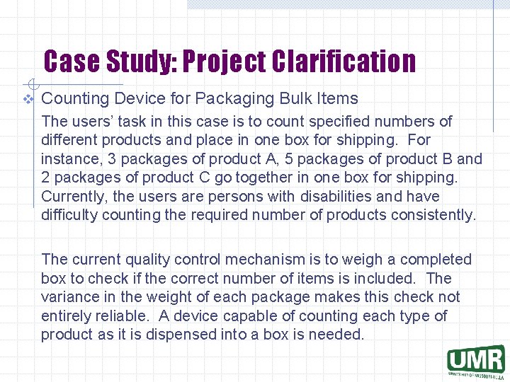 Case Study: Project Clarification v Counting Device for Packaging Bulk Items The users’ task