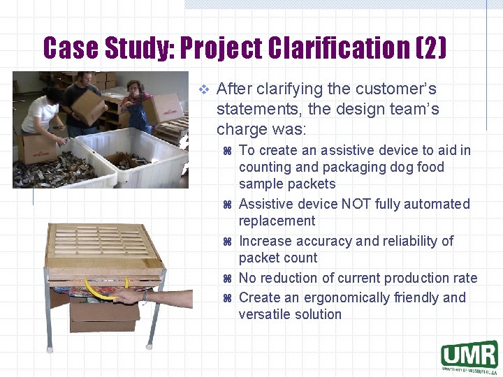 Case Study: Project Clarification (2) v After clarifying the customer’s statements, the design team’s