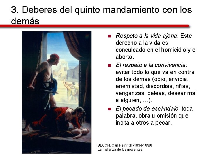 3. Deberes del quinto mandamiento con los demás n n n Respeto a la