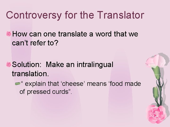 Controversy for the Translator How can one translate a word that we can’t refer
