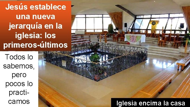 Jesús establece una nueva jerarquía en la iglesia: los primeros-últimos Todos lo sabemos, pero