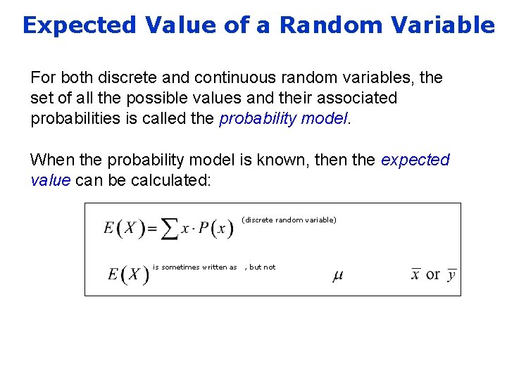 Expected Value of a Random Variable For both discrete and continuous random variables, the