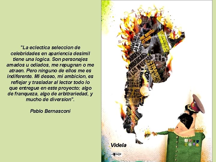 "La eclectica seleccion de celebridades en apariencia desimil tiene una logica. Son personajes amados