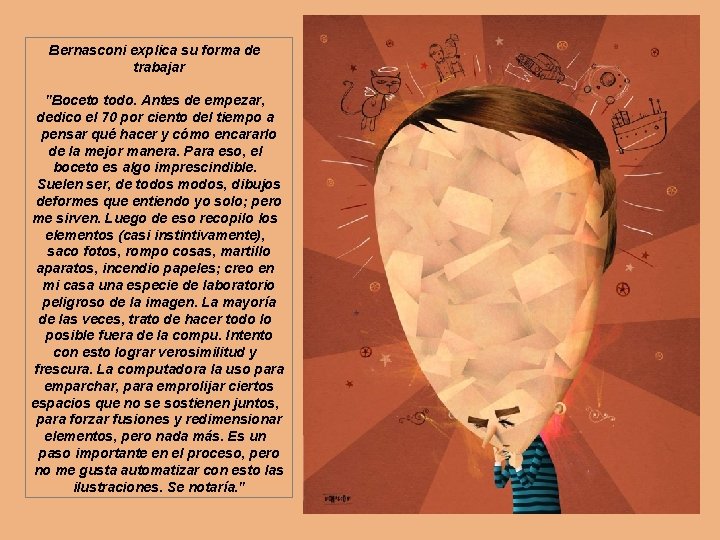 Bernasconi explica su forma de trabajar "Boceto todo. Antes de empezar, dedico el 70
