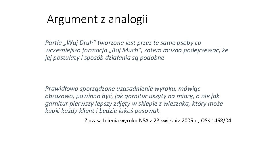 Argument z analogii Partia „Wuj Druh” tworzona jest przez te same osoby co wcześniejsza